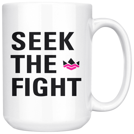 Seek The Fight Coffee/Tea Mug.