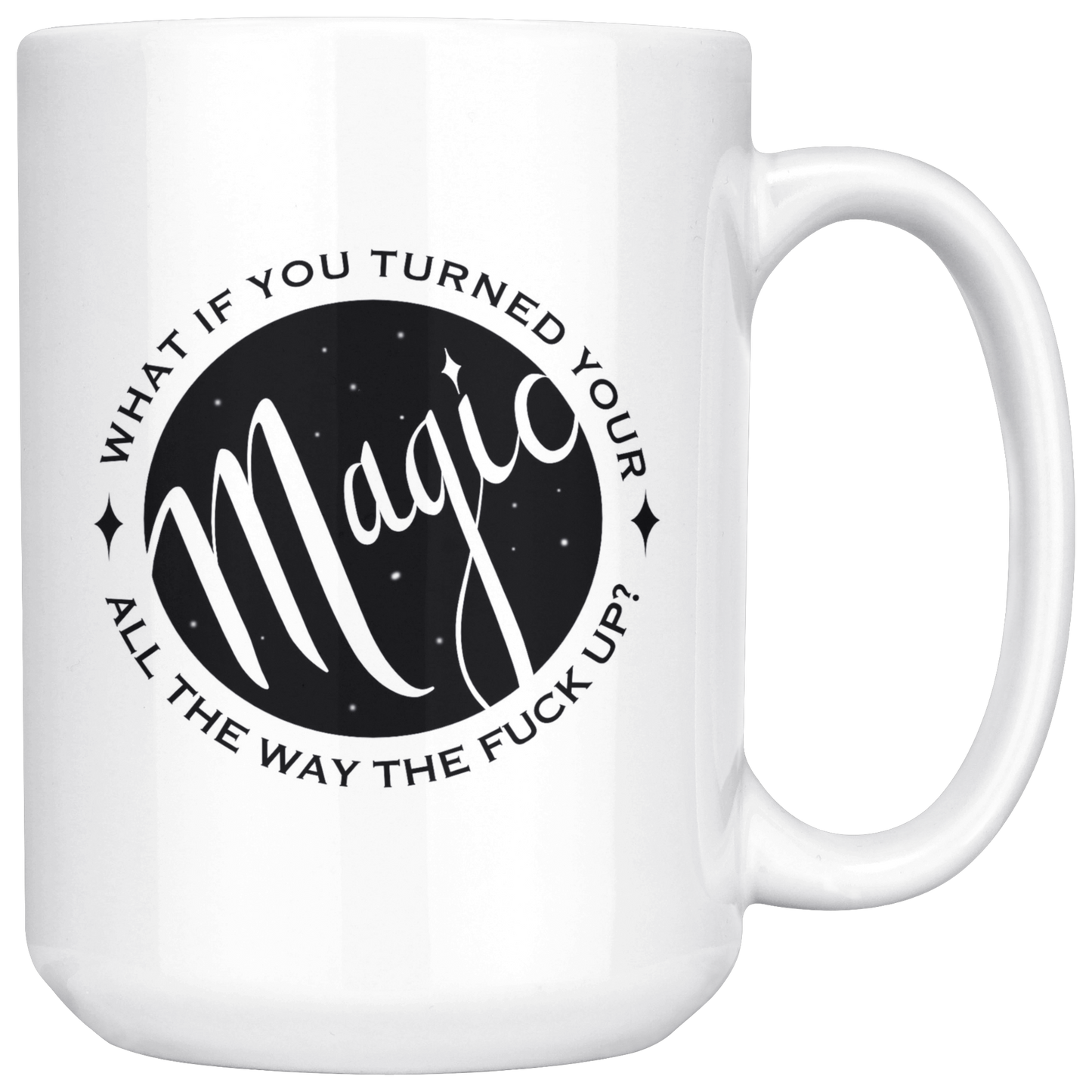 Magic the Fuck Up Coffee Mug
