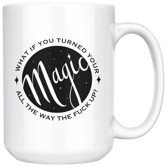 Magic the Fuck Up Coffee Mug